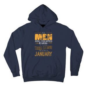 All Men Are Created Equally The Best Are Born In January Tall Hoodie