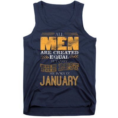 All Men Are Created Equally The Best Are Born In January Tank Top