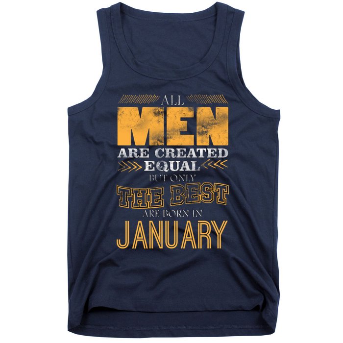 All Men Are Created Equally The Best Are Born In January Tank Top