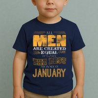 All Men Are Created Equally The Best Are Born In January Toddler T-Shirt