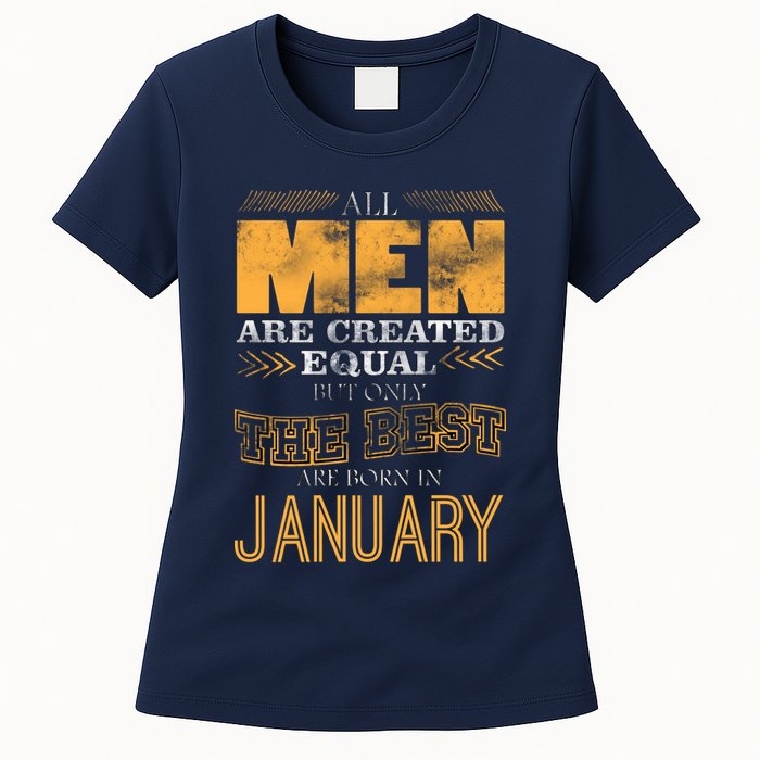 All Men Are Created Equally The Best Are Born In January Womens T-Shirt