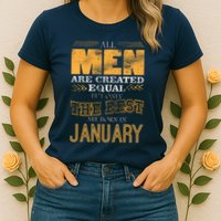 All Men Are Created Equally The Best Are Born In January Womens T-Shirt