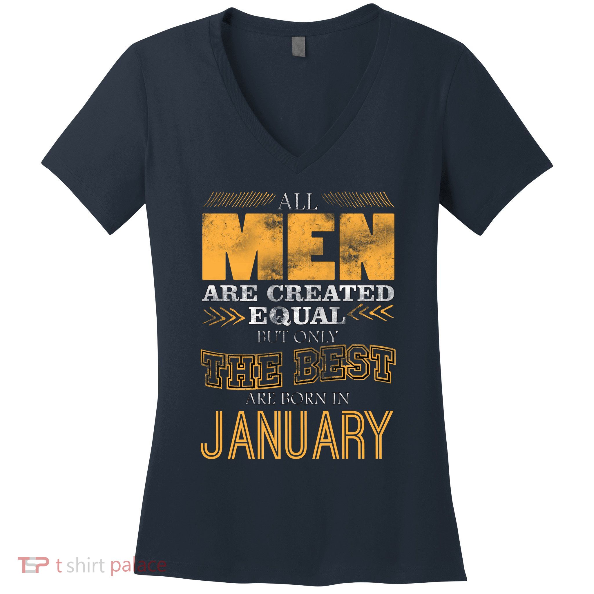 All Men Are Created Equally The Best Are Born In January Women's V-Neck T-Shirt