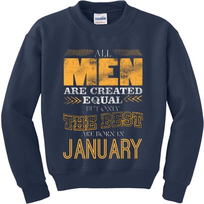 All Men Are Created Equally The Best Are Born In January Kids Sweatshirt