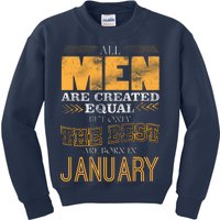 All Men Are Created Equally The Best Are Born In January Kids Sweatshirt