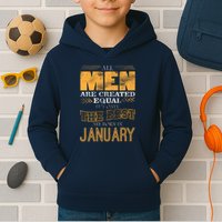 All Men Are Created Equally The Best Are Born In January Kids Hoodie