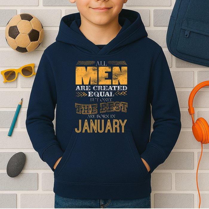 All Men Are Created Equally The Best Are Born In January Kids Hoodie