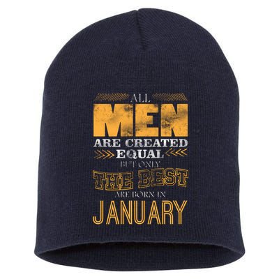All Men Are Created Equally The Best Are Born In January Short Acrylic Beanie