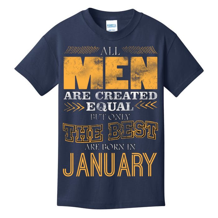 All Men Are Created Equally The Best Are Born In January Kids T-Shirt