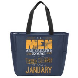 All Men Are Created Equally The Best Are Born In January Zip Tote Bag