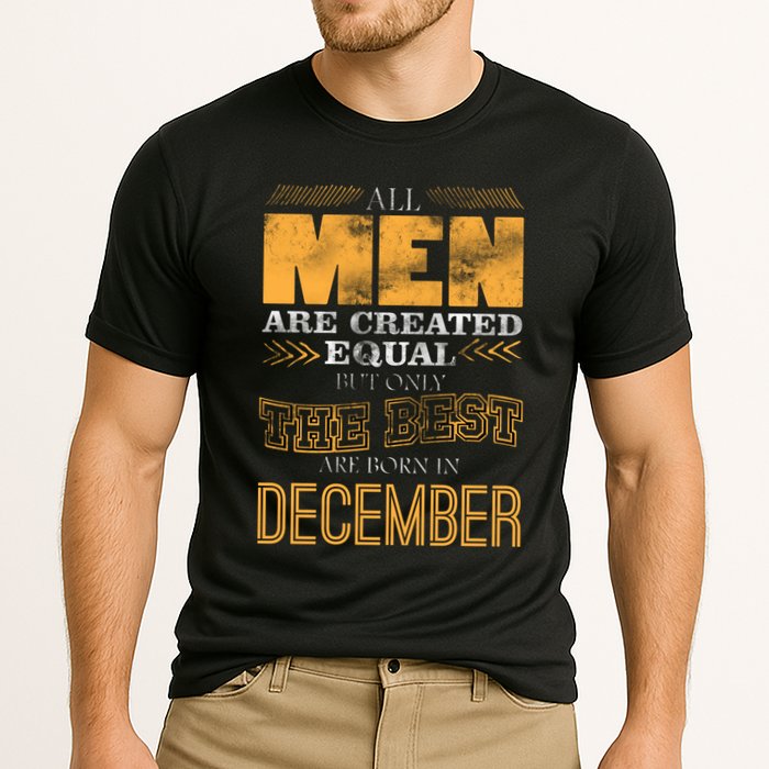 All Men Created Equally The Best Are Born In December Performance Shirt