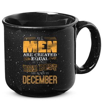All Men Created Equally The Best Are Born In December 15oz Campfire Ceramic Mug