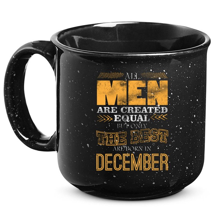 All Men Created Equally The Best Are Born In December 15oz Campfire Ceramic Mug