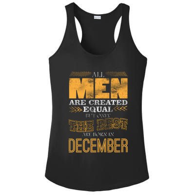 All Men Created Equally The Best Are Born In December Ladies PosiCharge Competitor Racerback Tank