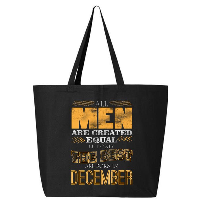 All Men Created Equally The Best Are Born In December 25L Jumbo Tote