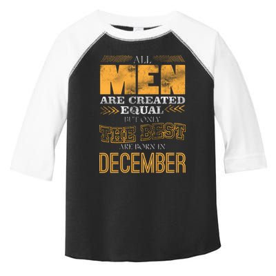 All Men Created Equally The Best Are Born In December Toddler Fine Jersey T-Shirt