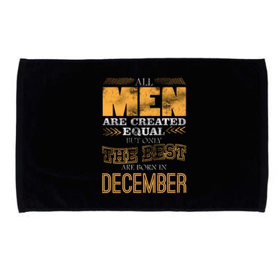 All Men Created Equally The Best Are Born In December Microfiber Hand Towel
