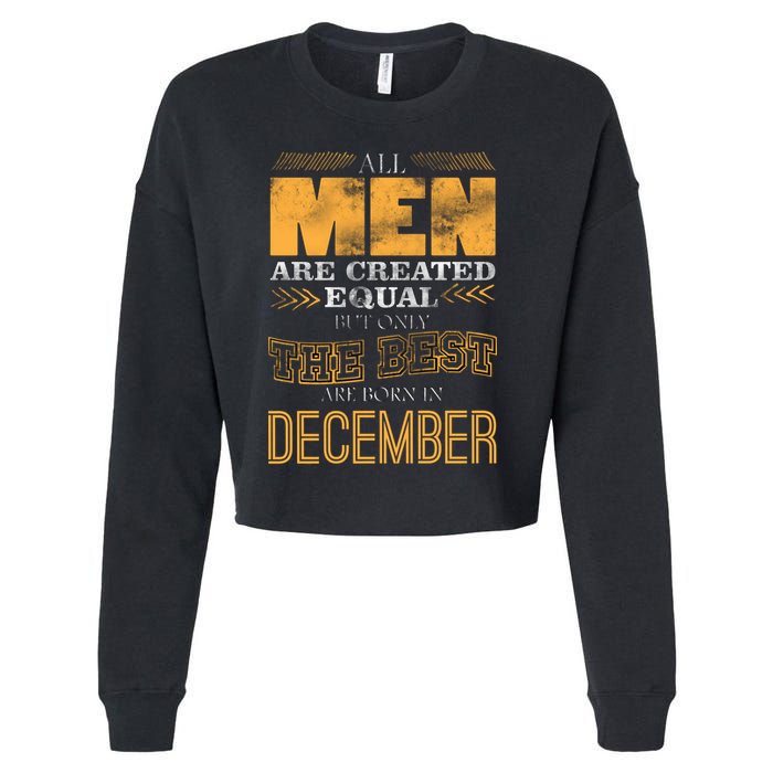 All Men Created Equally The Best Are Born In December Cropped Pullover Crew
