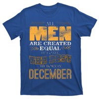 All Men Created Equally The Best Are Born In December T-Shirt