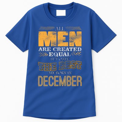 All Men Created Equally The Best Are Born In December Tall T-Shirt