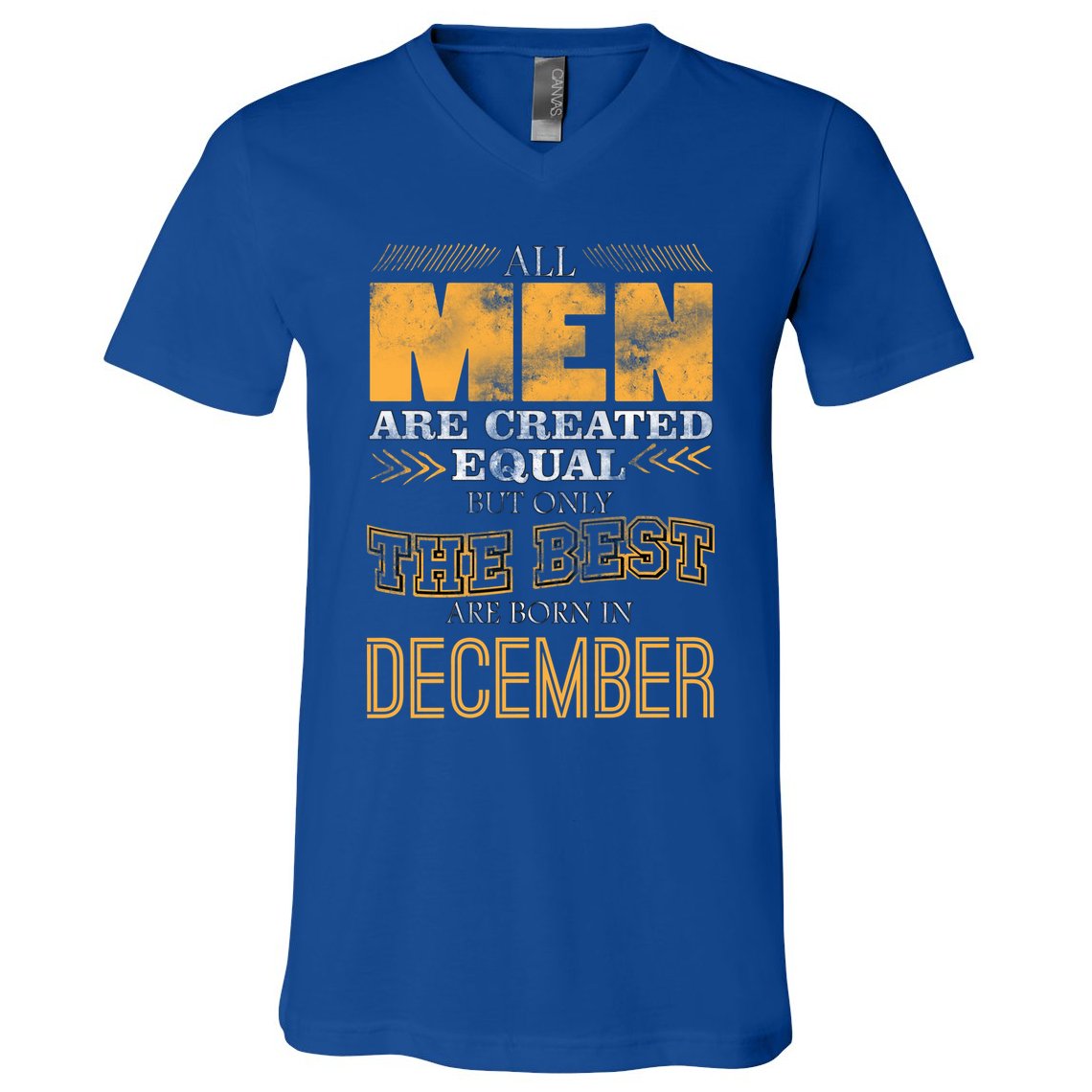 All Men Created Equally The Best Are Born In December V-Neck T-Shirt