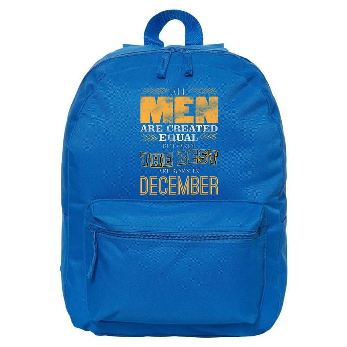 All Men Created Equally The Best Are Born In December 16 in Basic Backpack