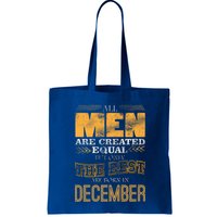 All Men Created Equally The Best Are Born In December Bag