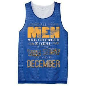 All Men Created Equally The Best Are Born In December Mesh Reversible Basketball Jersey Tank