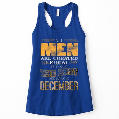 All Men Created Equally The Best Are Born In December Womens Tank Top