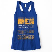 All Men Created Equally The Best Are Born In December Womens Tank Top