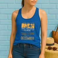 All Men Created Equally The Best Are Born In December Womens Tank Top