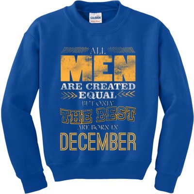 All Men Created Equally The Best Are Born In December Kids Sweatshirt