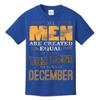 All Men Created Equally The Best Are Born In December Kids T-Shirt