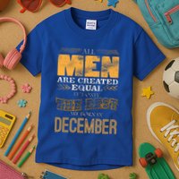 All Men Created Equally The Best Are Born In December Kids T-Shirt
