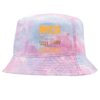 All Men Created Equally The Best Are Born In December Tie-Dyed Bucket Hat