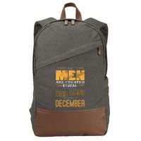 All Men Created Equally The Best Are Born In December Cotton Canvas Backpack