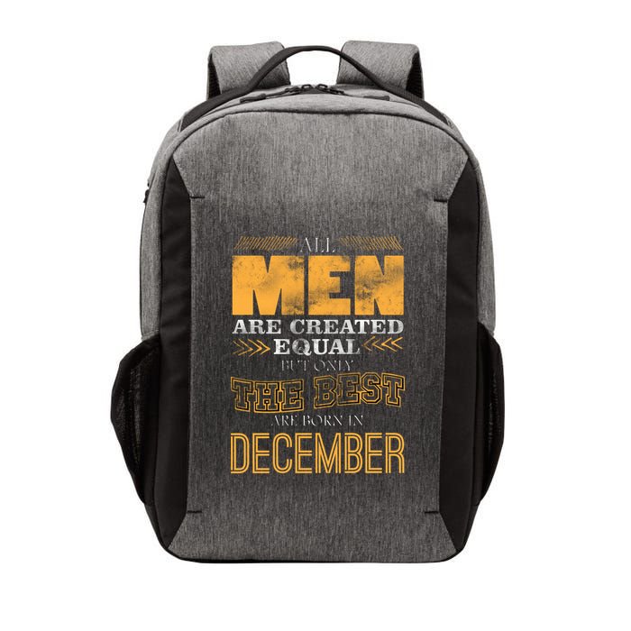 All Men Created Equally The Best Are Born In December Vector Backpack