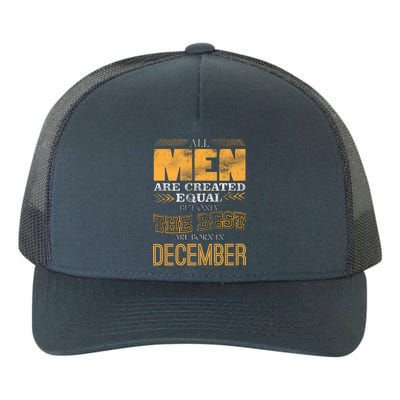 All Men Created Equally The Best Are Born In December Yupoong Adult 5-Panel Trucker Hat