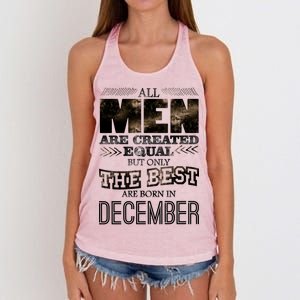 All Men Created Equally The Best Are Born In December Women's Knotted Racerback Tank