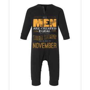 All Men Created Equally The Best Are Born In November Infant Fleece One Piece