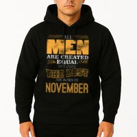 All Men Created Equally The Best Are Born In November Hoodie