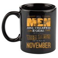 All Men Created Equally The Best Are Born In November 11oz C Handle Ceramic Mug