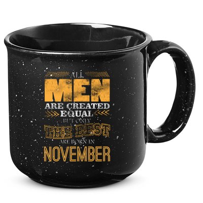 All Men Created Equally The Best Are Born In November 15oz Campfire Ceramic Mug