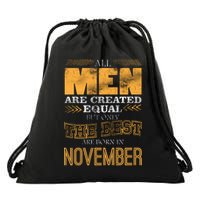 All Men Created Equally The Best Are Born In November Drawstring Bag