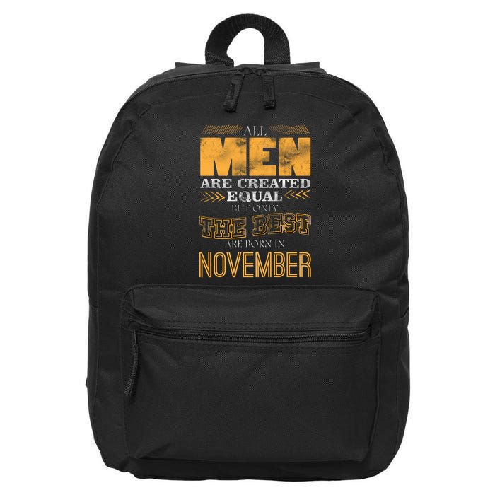 All Men Created Equally The Best Are Born In November 16 in Basic Backpack