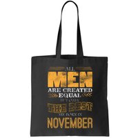 All Men Created Equally The Best Are Born In November Bag