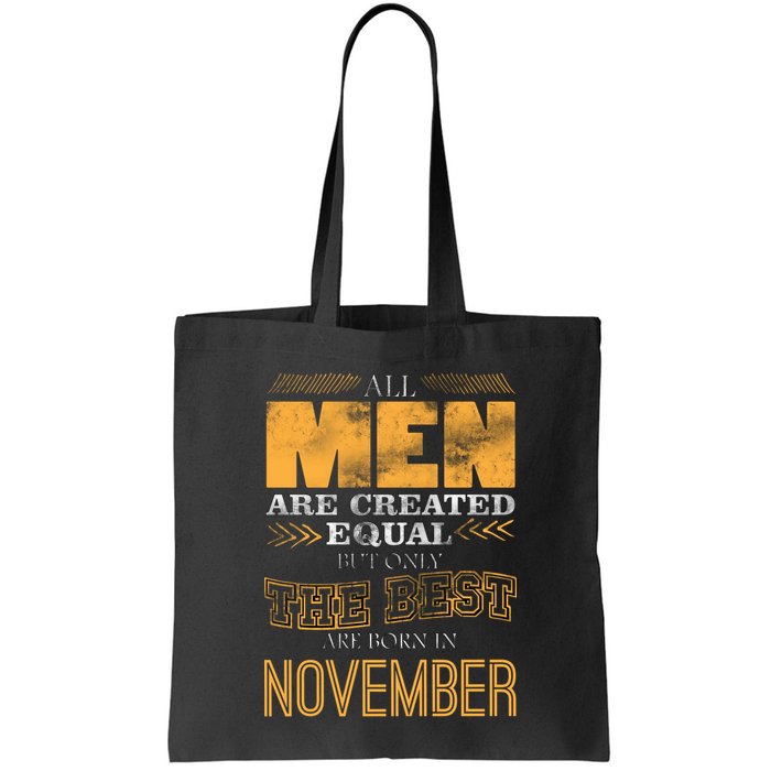 All Men Created Equally The Best Are Born In November Bag
