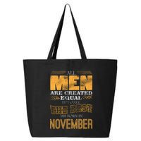All Men Created Equally The Best Are Born In November 25L Jumbo Tote