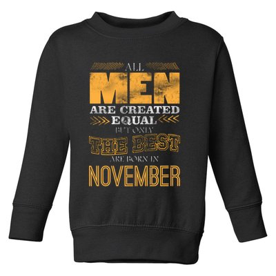 All Men Created Equally The Best Are Born In November Toddler Sweatshirt