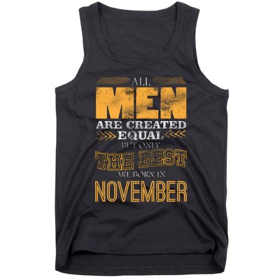 All Men Created Equally The Best Are Born In November Tank Top